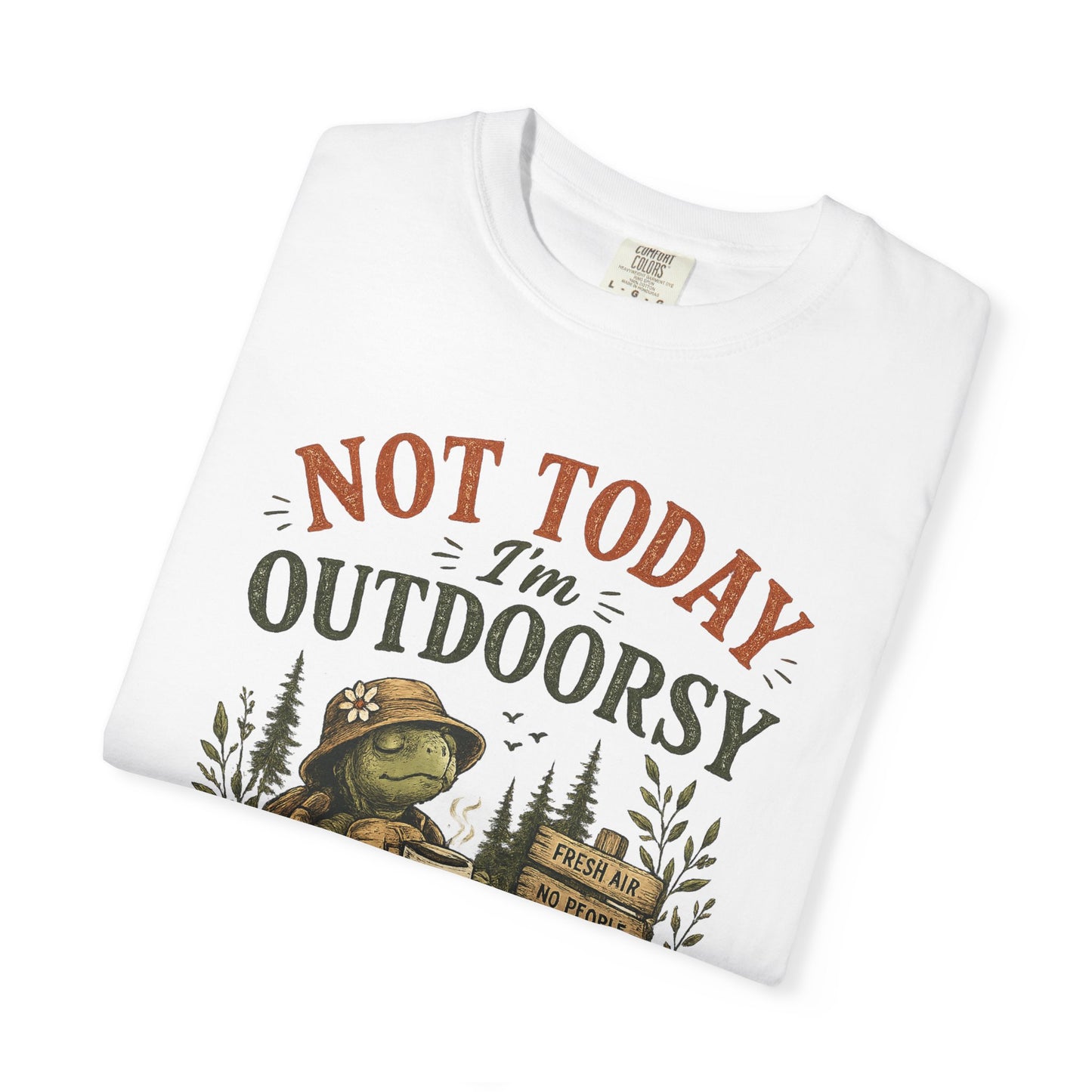 Not Today I'm Outdoorsy T-shirt | Nature Is My Therapy camping shirt - Modern Streetwear T-Shirt
