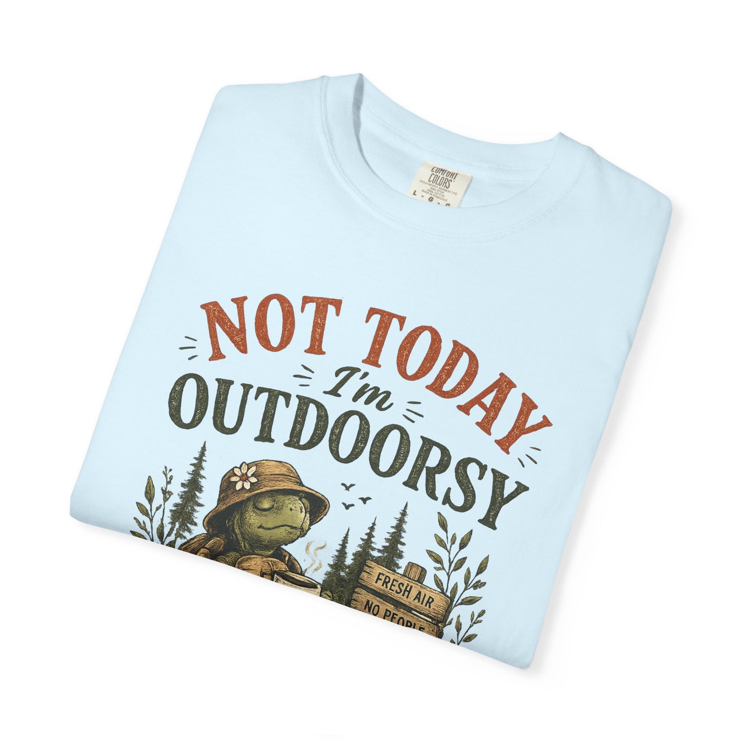 Not Today I'm Outdoorsy T-shirt | Nature Is My Therapy camping shirt - Modern Streetwear T-Shirt