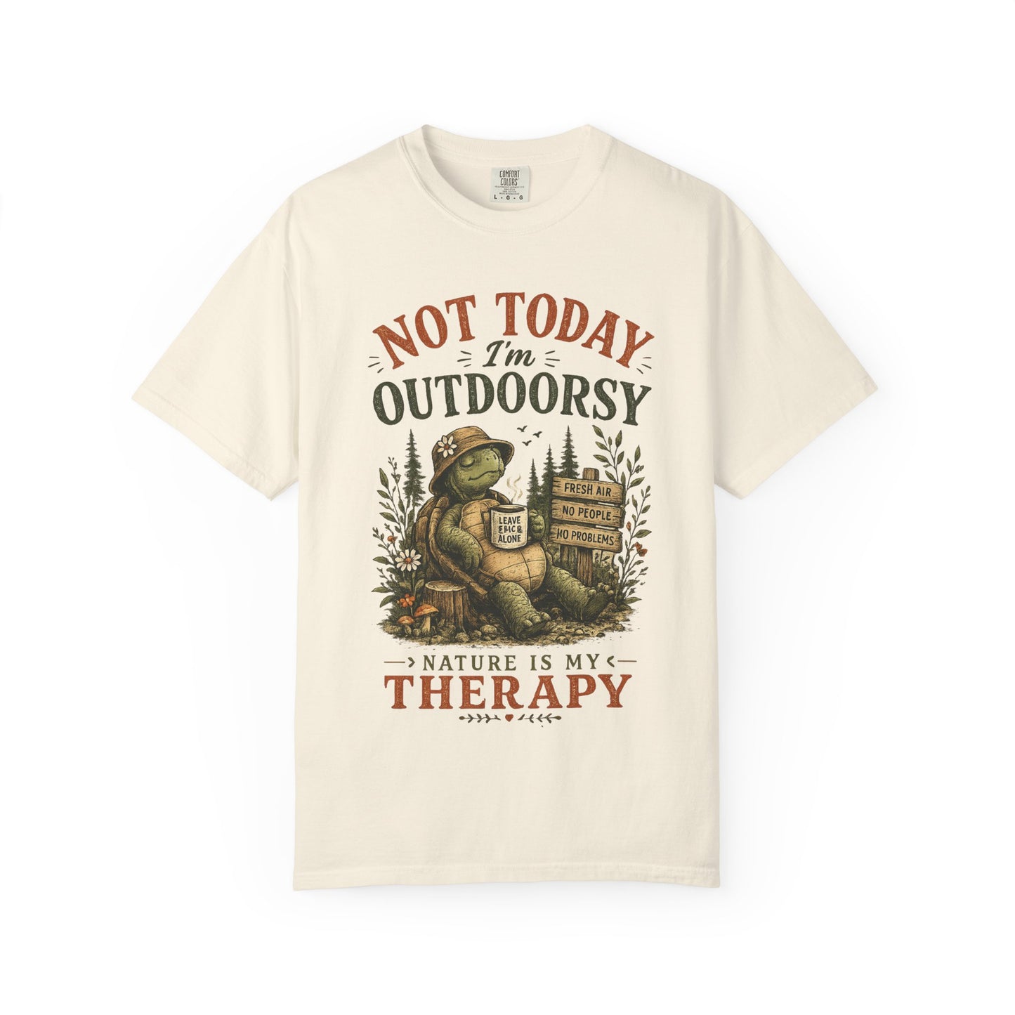 Not Today I'm Outdoorsy T-shirt | Nature Is My Therapy camping shirt - Modern Streetwear T-Shirt