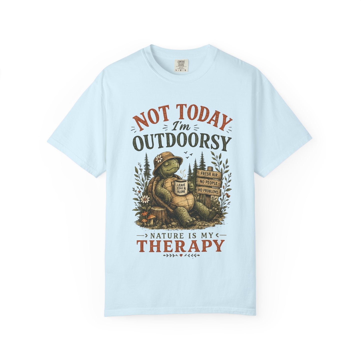 Not Today I'm Outdoorsy T-shirt | Nature Is My Therapy camping shirt - Modern Streetwear T-Shirt