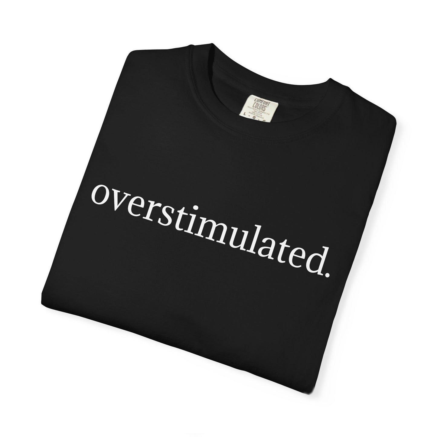 Overstimulated – Minimalist Graphic Tee
