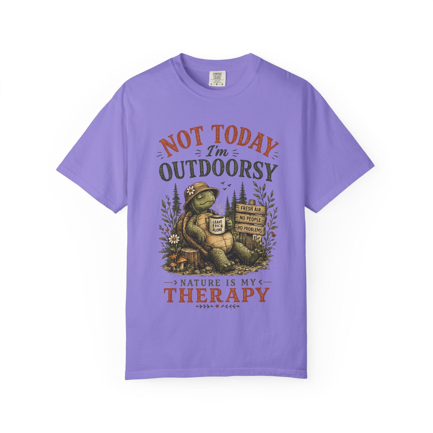 Not Today I'm Outdoorsy T-shirt | Nature Is My Therapy camping shirt - Modern Streetwear T-Shirt